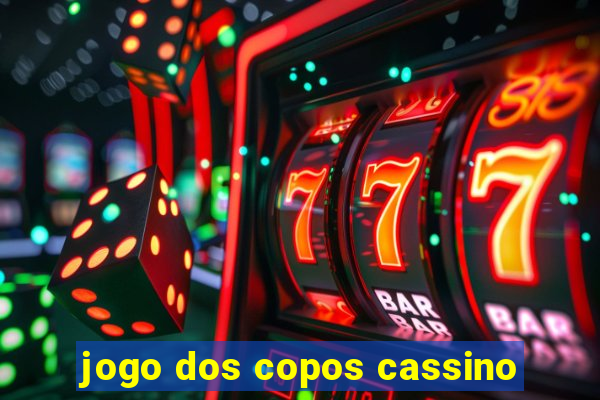 jogo dos copos cassino